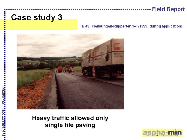 Field Report Case study 3 © 2007 aspha-min Gmb. H, Hanau (Germany). B 49,