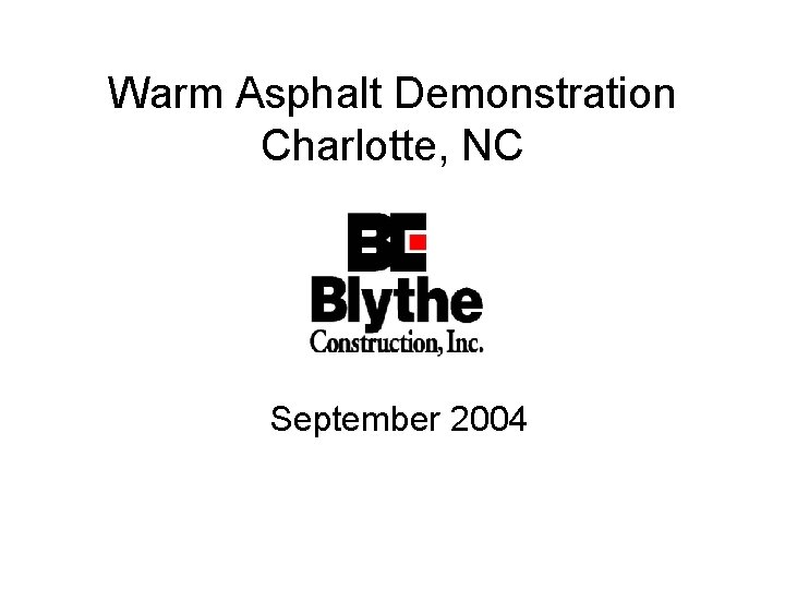 Warm Asphalt Demonstration Charlotte, NC September 2004 