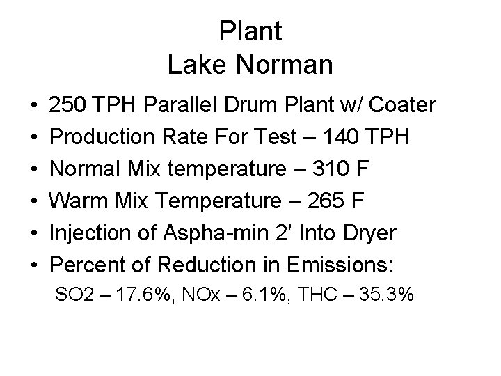Plant Lake Norman • • • 250 TPH Parallel Drum Plant w/ Coater Production