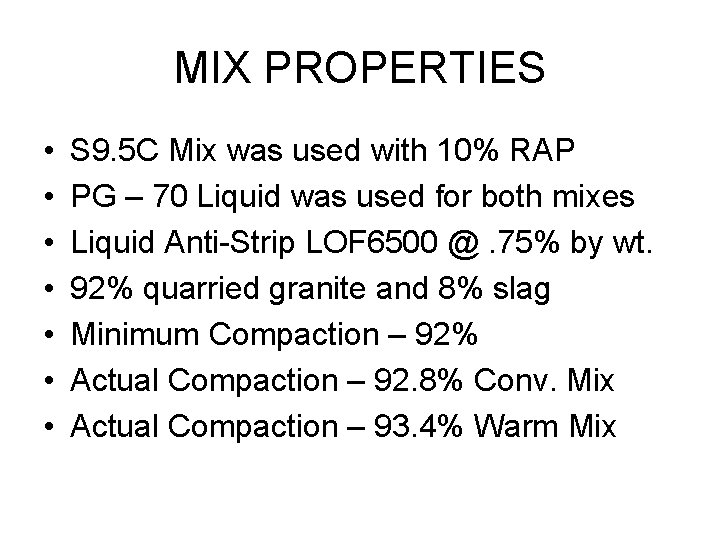 MIX PROPERTIES • • S 9. 5 C Mix was used with 10% RAP