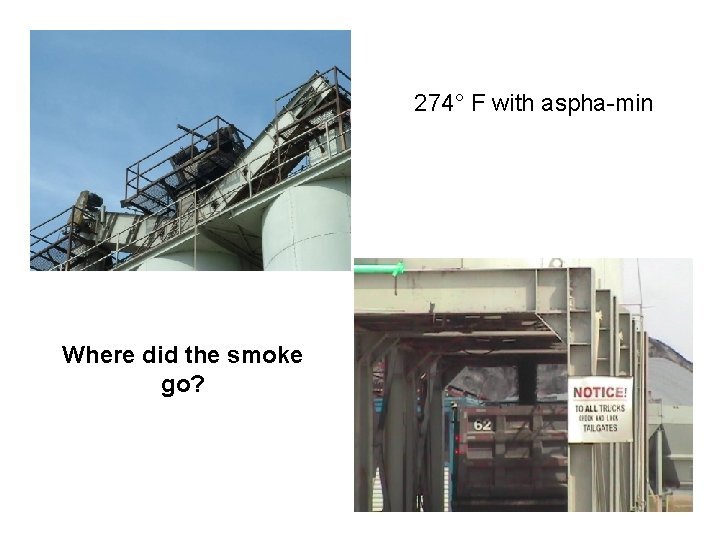 274° F with aspha-min Where did the smoke go? 