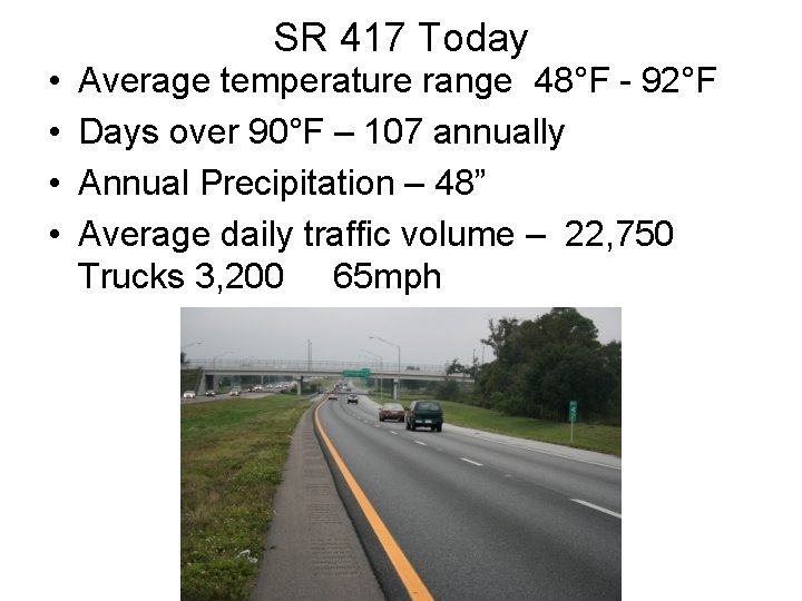  • • SR 417 Today Average temperature range 48°F - 92°F Days over