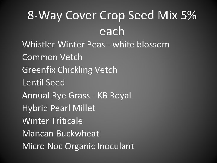 8 -Way Cover Crop Seed Mix 5% each Whistler Winter Peas - white blossom