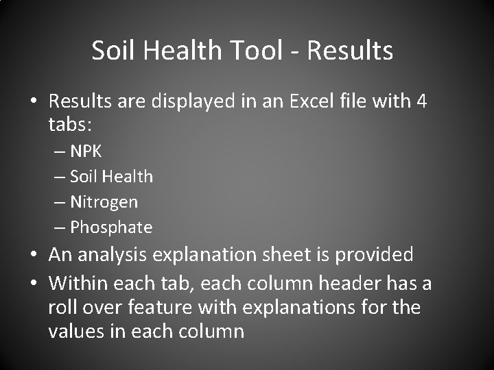 Soil Health Tool - Results • Results are displayed in an Excel file with