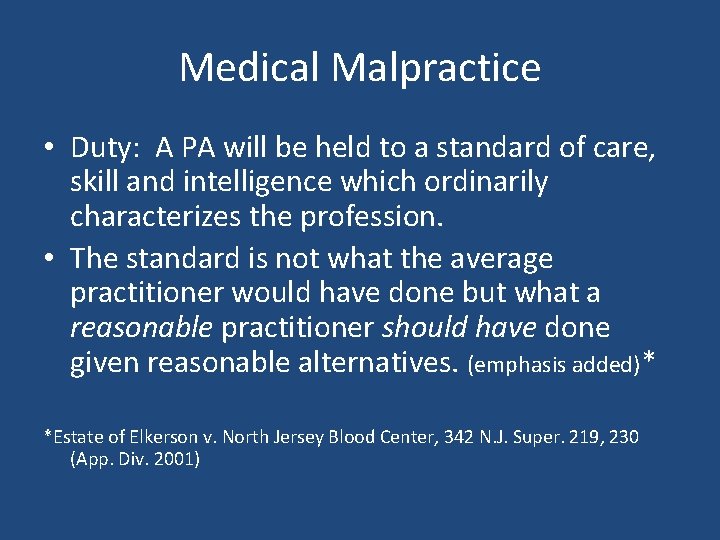 Medical Malpractice • Duty: A PA will be held to a standard of care, Medical Malpractice • Duty: A PA will be held to a standard of care,