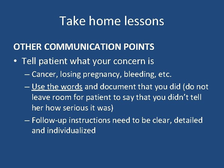 Take home lessons OTHER COMMUNICATION POINTS • Tell patient what your concern is – Take home lessons OTHER COMMUNICATION POINTS • Tell patient what your concern is –