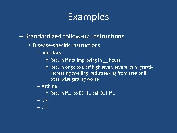 Examples – Standardized follow-up instructions • Disease-specific instructions – Infections » Return if not Examples – Standardized follow-up instructions • Disease-specific instructions – Infections » Return if not