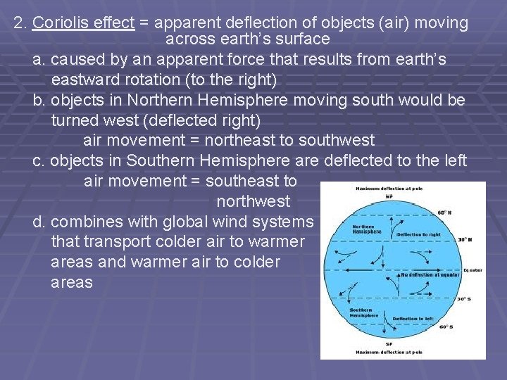 2. Coriolis effect = apparent deflection of objects (air) moving across earth’s surface a.