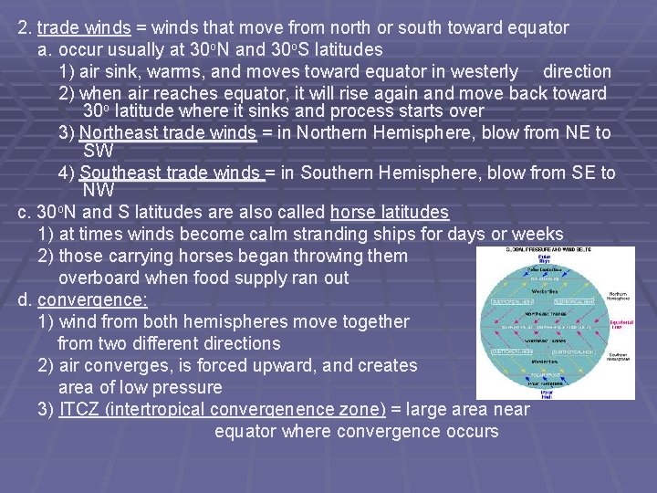 2. trade winds = winds that move from north or south toward equator a.
