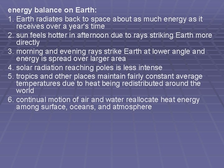 energy balance on Earth: 1. Earth radiates back to space about as much energy