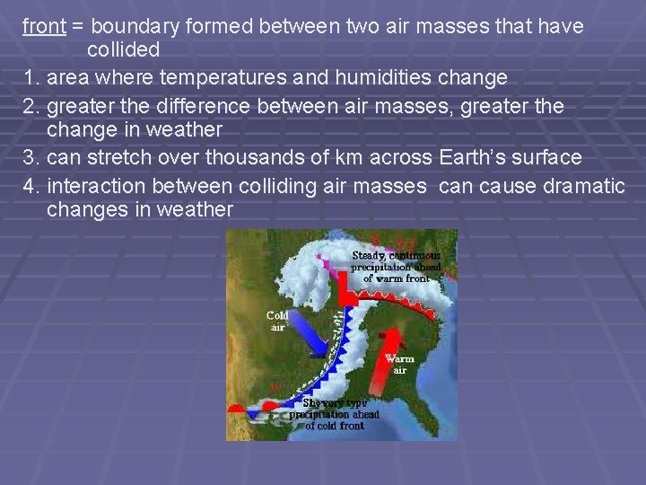 front = boundary formed between two air masses that have collided 1. area where