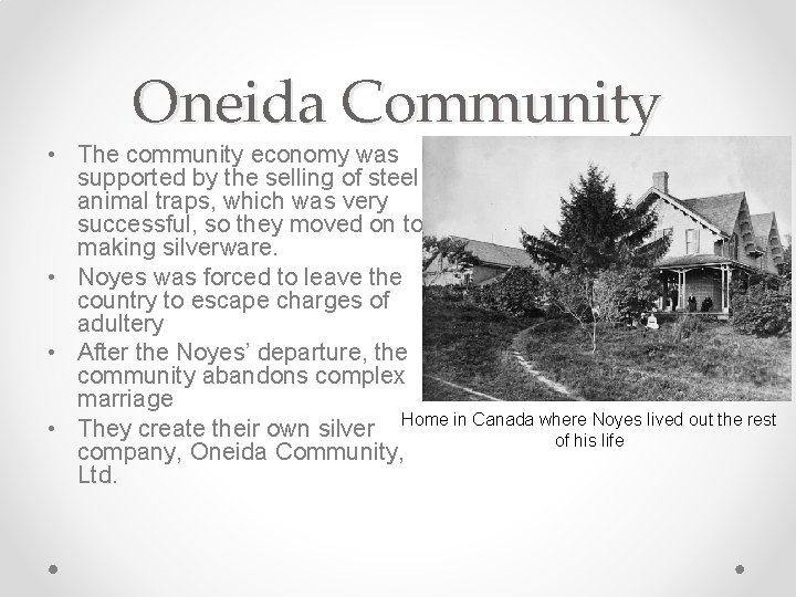 Oneida Community • The community economy was supported by the selling of steel animal