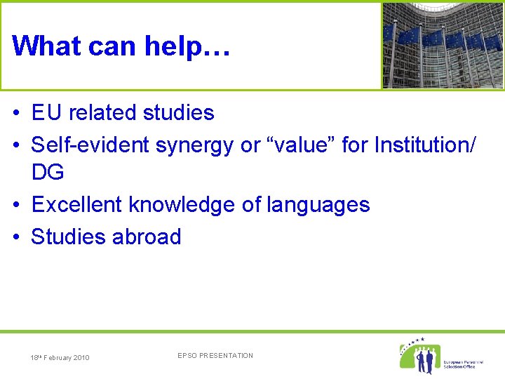 What can help… • EU related studies • Self-evident synergy or “value” for Institution/
