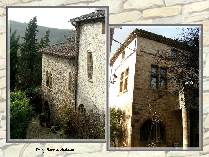 En quittant les châteaux… 