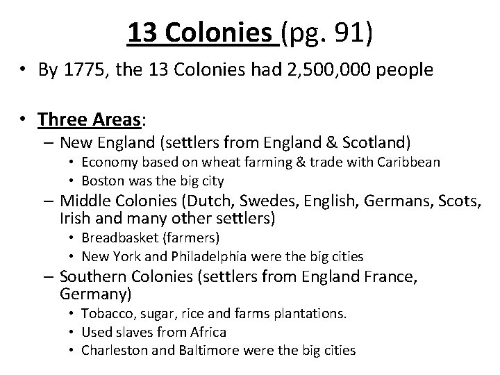 13 Colonies (pg. 91) • By 1775, the 13 Colonies had 2, 500, 000