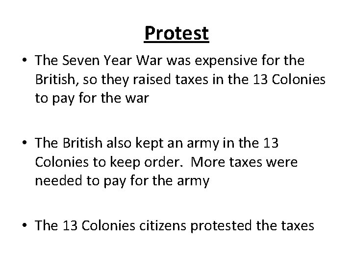 Protest • The Seven Year War was expensive for the British, so they raised