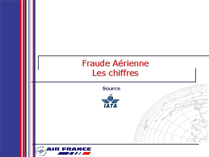 Fraude Aérienne Les chiffres Source s 