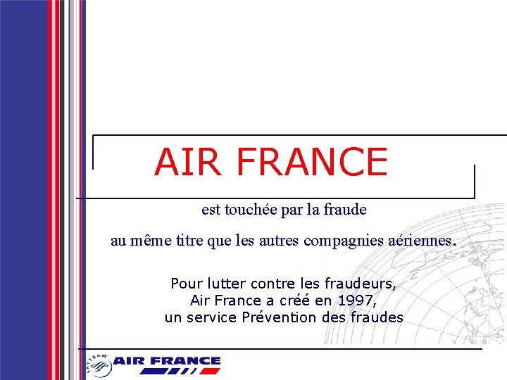 AIR FRANCE est touchée par la fraude au même titre que les autres compagnies