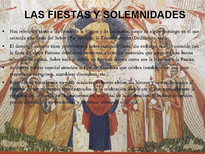 LAS FIESTAS Y SOLEMNIDADES • Nos referimos tanto a las fiestas de la Virgen