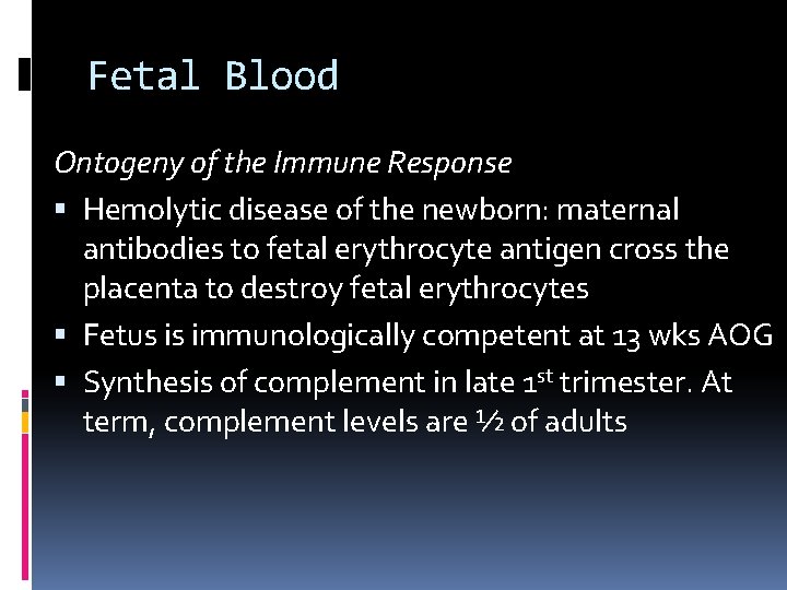 Fetal Blood Ontogeny of the Immune Response Hemolytic disease of the newborn: maternal antibodies