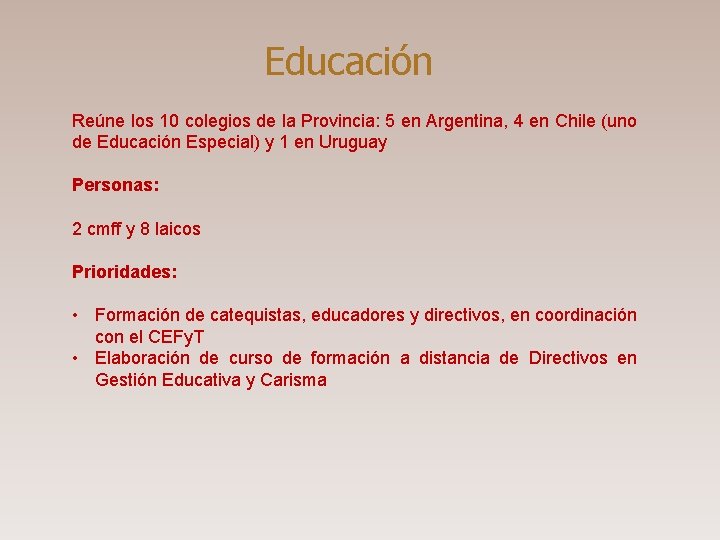 Educación Reúne los 10 colegios de la Provincia: 5 en Argentina, 4 en Chile