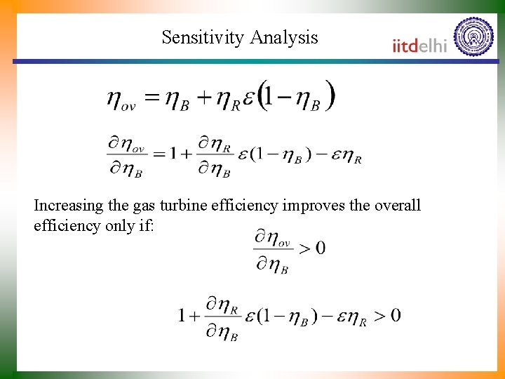 Sensitivity Analysis Increasing the gas turbine efficiency improves the overall efficiency only if: 