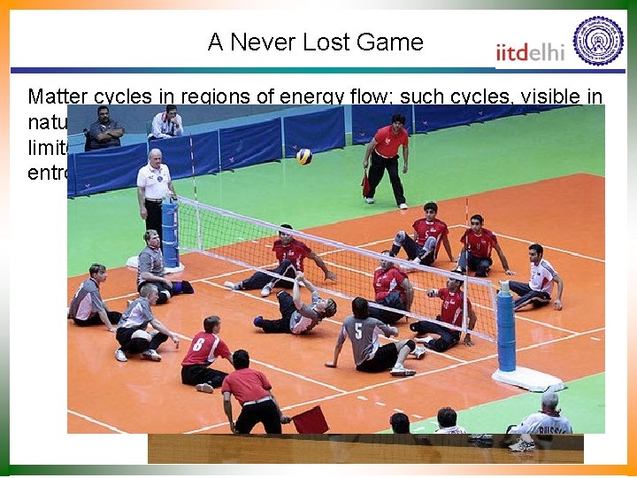A Never Lost Game Matter cycles in regions of energy flow; such cycles, visible