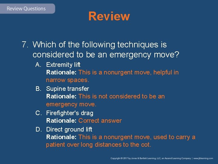 Review 7. Which of the following techniques is considered to be an emergency move?