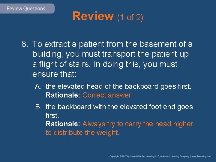 Review (1 of 2) 8. To extract a patient from the basement of a