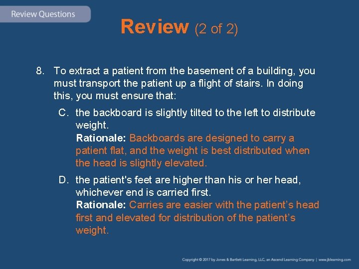 Review (2 of 2) 8. To extract a patient from the basement of a