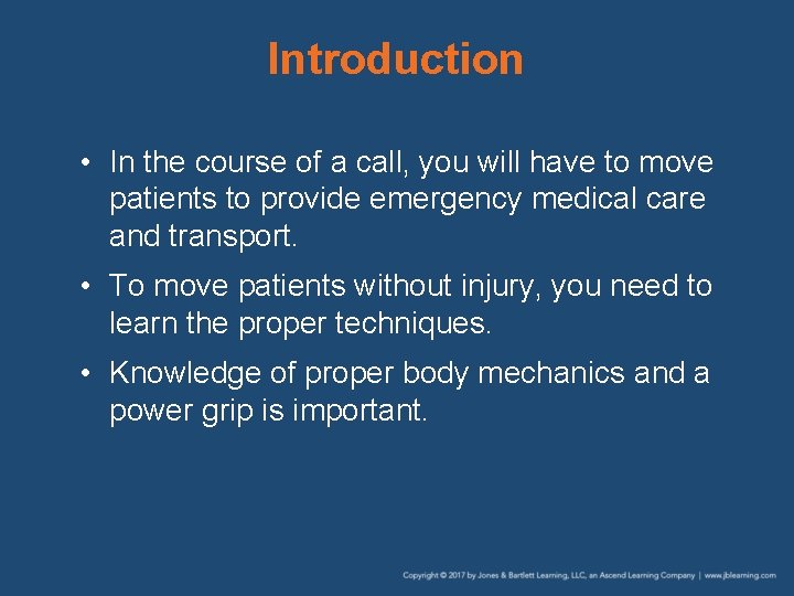 Introduction • In the course of a call, you will have to move patients