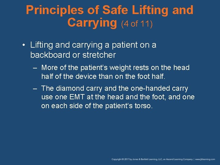 Principles of Safe Lifting and Carrying (4 of 11) • Lifting and carrying a