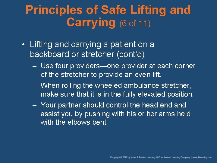 Principles of Safe Lifting and Carrying (6 of 11) • Lifting and carrying a