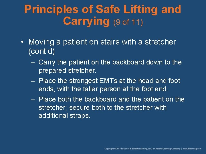 Principles of Safe Lifting and Carrying (9 of 11) • Moving a patient on