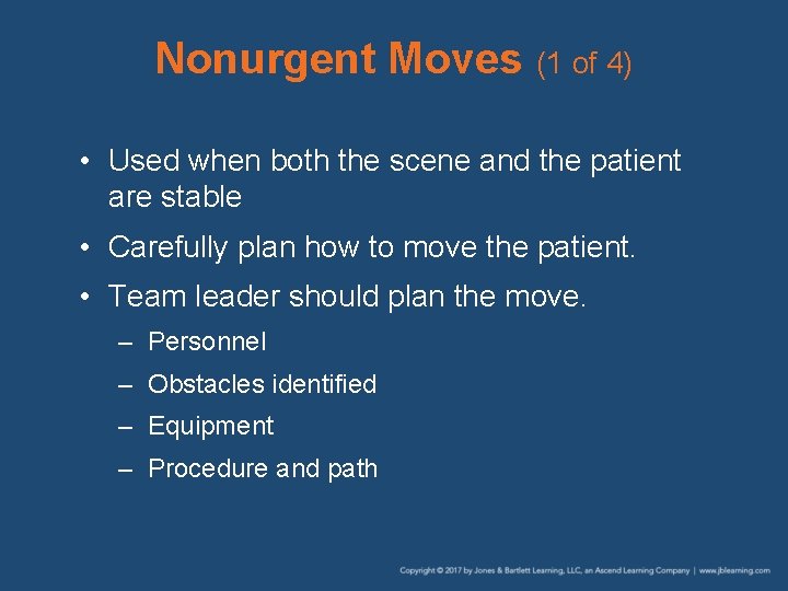 Nonurgent Moves (1 of 4) • Used when both the scene and the patient