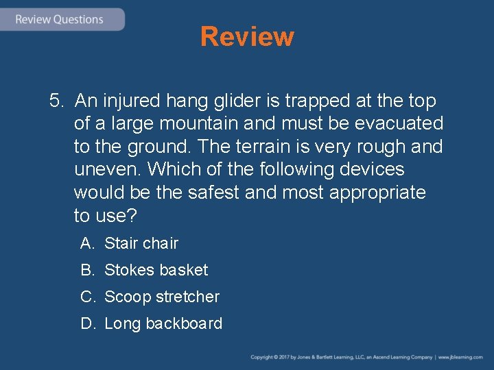 Review 5. An injured hang glider is trapped at the top of a large