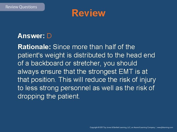 Review Answer: D Rationale: Since more than half of the patient's weight is distributed