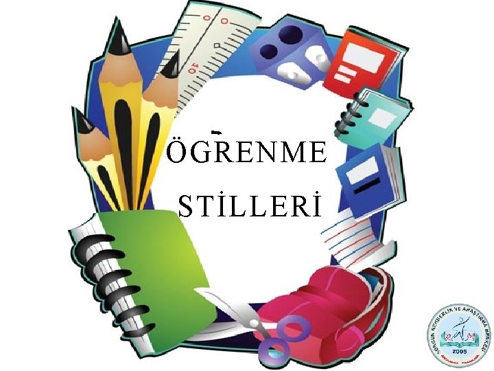 ÖGRENME STİLLERİ 