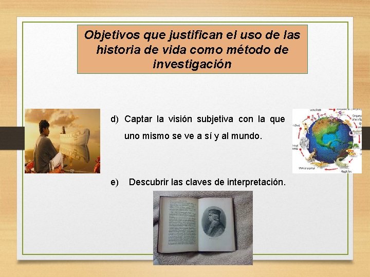 Objetivos que justifican el uso de las historia de vida como método de investigación