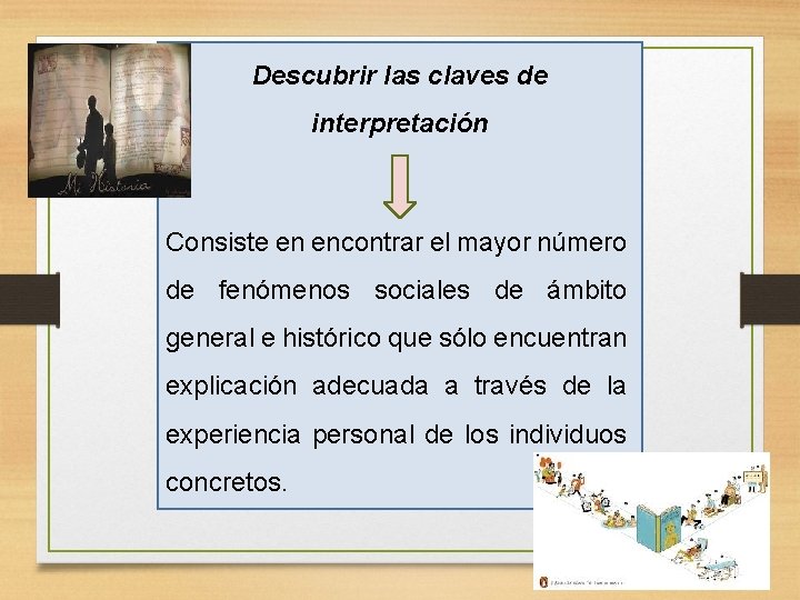 Descubrir las claves de interpretación Consiste en encontrar el mayor número de fenómenos sociales