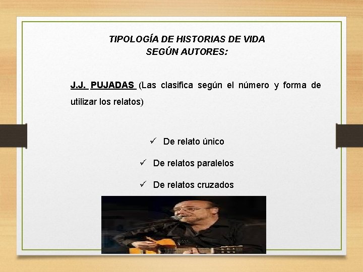 TIPOLOGÍA DE HISTORIAS DE VIDA SEGÚN AUTORES: J. J. PUJADAS (Las clasifica según el