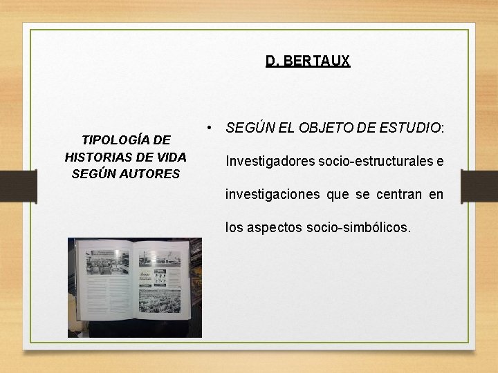D. BERTAUX TIPOLOGÍA DE HISTORIAS DE VIDA SEGÚN AUTORES • SEGÚN EL OBJETO DE