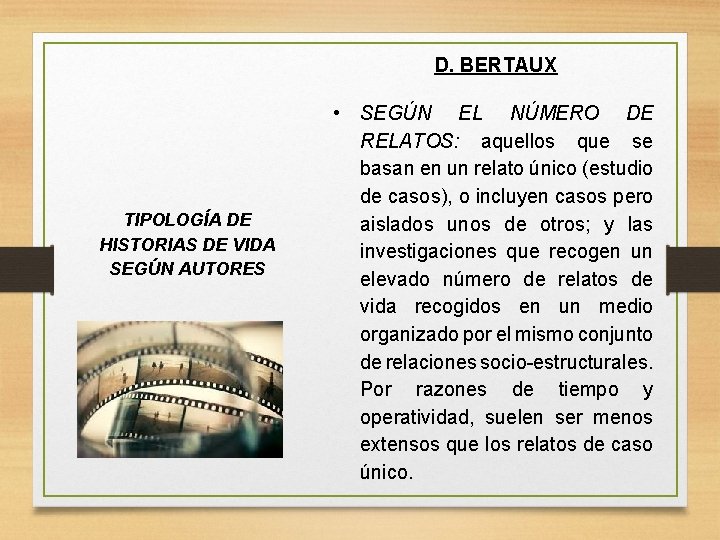 D. BERTAUX TIPOLOGÍA DE HISTORIAS DE VIDA SEGÚN AUTORES • SEGÚN EL NÚMERO DE