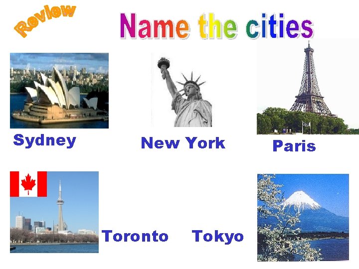 Sydney New York Toronto Tokyo Paris 