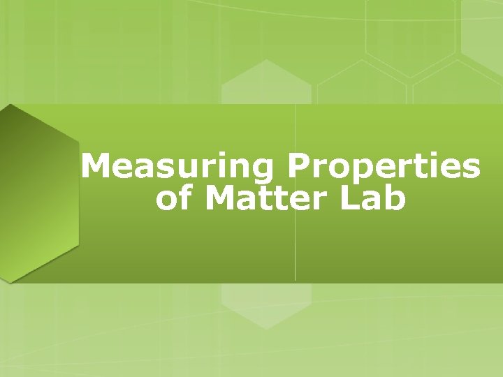 Measuring Properties of Matter Lab 