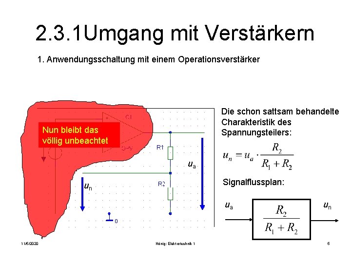 2. 3. 1 Umgang mit Verstärkern 1. Anwendungsschaltung mit einem Operationsverstärker Die schon sattsam