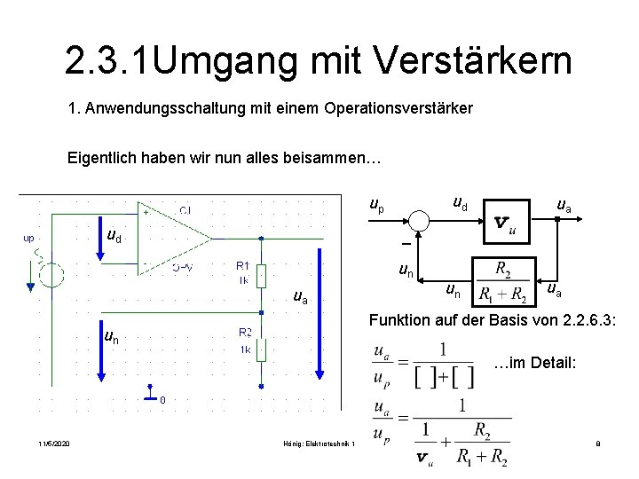 2. 3. 1 Umgang mit Verstärkern 1. Anwendungsschaltung mit einem Operationsverstärker Eigentlich haben wir