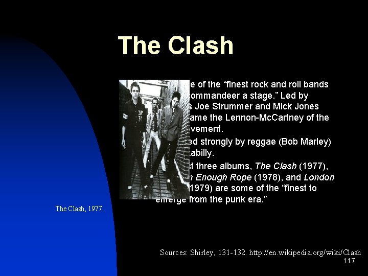 The Clash n n n Were one of the “finest rock and roll bands