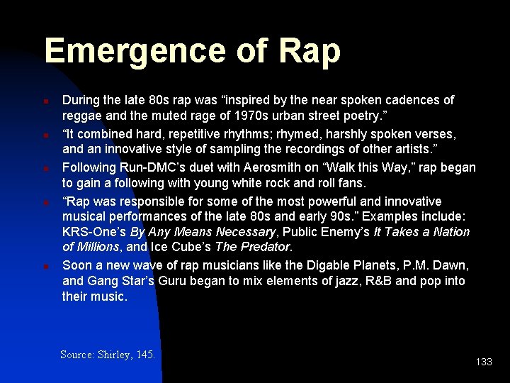 Emergence of Rap n n n During the late 80 s rap was “inspired