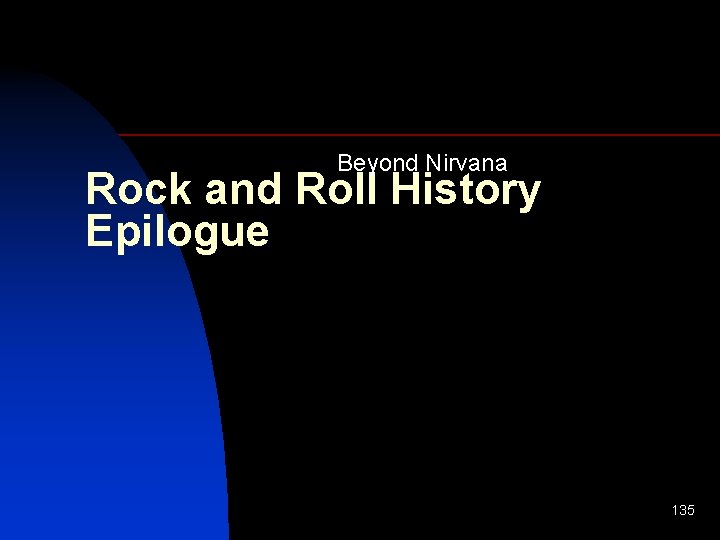 Beyond Nirvana Rock and Roll History Epilogue 135 